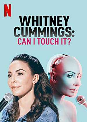Whitney Cummings: Can I Touch It? - netflix
