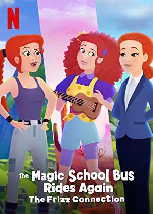 The Magic School Bus Rides Again The Frizz Connection - netflix