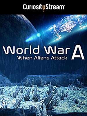 World War A: Aliens Invade Earth - Movie