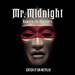 Mr. Midnight: Beware The Monsters - TV Series