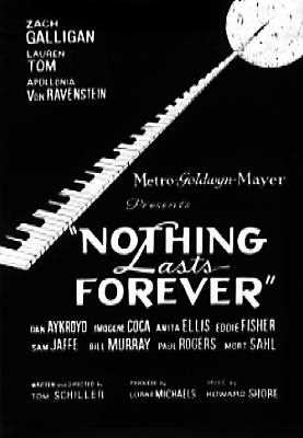 Nothing Lasts Forever - Movie