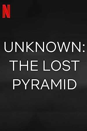 Unknown: The Lost Pyramid - netflix
