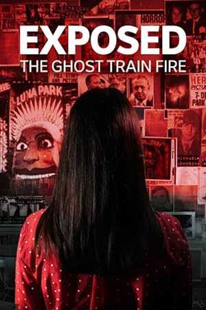 Exposed: The Ghost Train Fire - TV Series