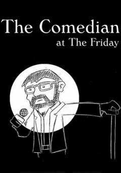 The Comedian at the Friday - Movie