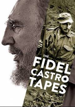 The Fidel Castro Tapes - Movie