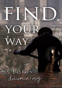 Find Your Way: A Buskers Documentary - Movie
