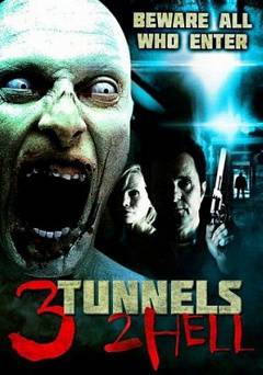 3 Tunnels 2 Hell - Amazon Prime