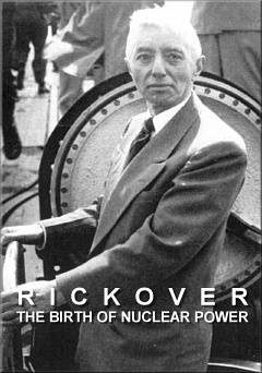Rickover: The Birth of Nuclear Power - Movie