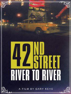 42nd Street: River To River - Movie