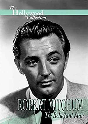 Robert Mitchum The Reluctant Star - Movie