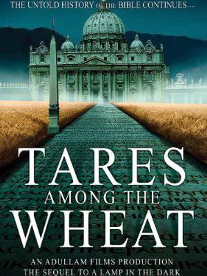 Tares Among the Wheat: Sequel to A Lamp in the Dark - Movie