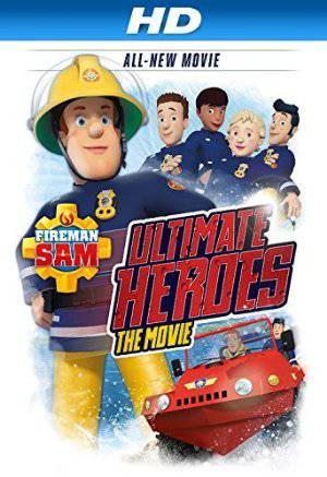 Fireman Sam: Ultimate Heroes - The Movie - Movie