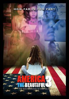 America the Beautiful 3: The Sexualization of Our Youth - Movie
