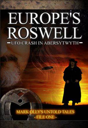 Europes Roswell: UFO Crash in Abersytwyth - Movie