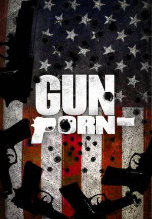 Gun Porn - Movie