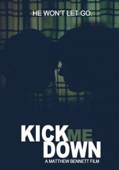 Kick Me Down - Movie