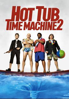 Hot Tub Time Machine 2 - HULU plus