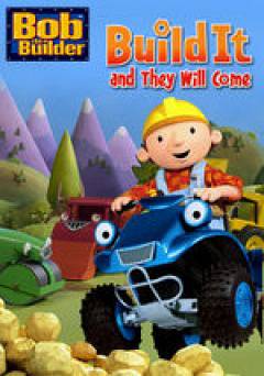 Bob the Builder: Build It and They Will Come - Movie