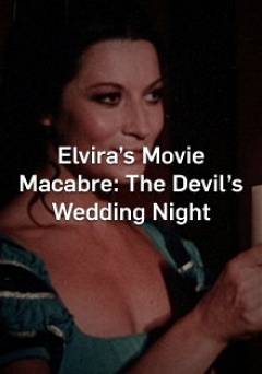 Elviras Movie Macabre: The Devils Wedding Night - HULU plus