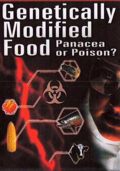 Genetically Modified Food: Panacea or Poison? - HULU plus