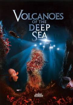 Volcanoes of the Deep Sea: IMAX - Movie