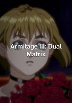 Armitage: Dual-Matrix - Movie