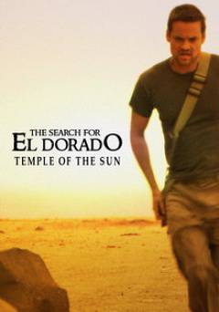 The Search for El Dorado: Temple of the Sun - Movie