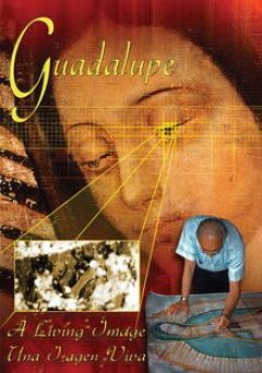 Guadalupe:  A Living Image - Movie