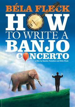 Bela Fleck: How to Write a Banjo Concerto - Movie