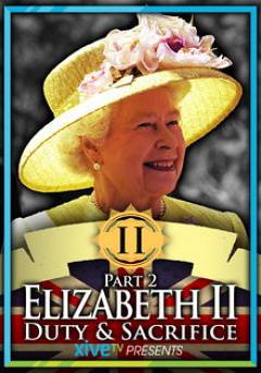Elizabeth II: Duty and Sacrifice, Part 2 - HULU plus