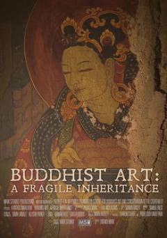 Buddhist Art: A Fragile Inheritance - Movie