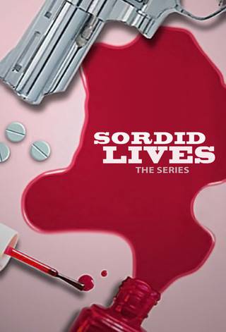 Sordid Lives: The Series - TV Series