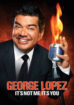 George Lopez: Its Not Me, Its You - Amazon Prime