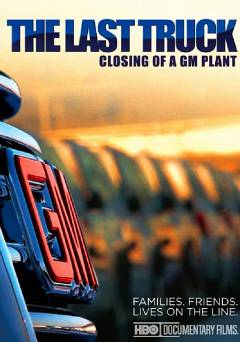 The Last Truck: Closing of a GM Plant - Movie