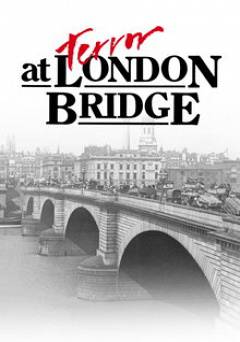 Terror At London Bridge