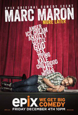 Marc Maron: More Later - Movie