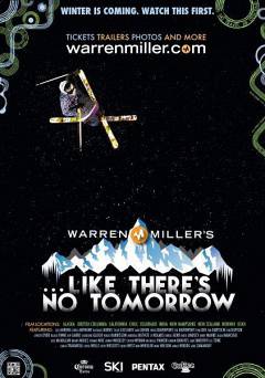 Warren Millers Like Theres No Tomorrow - starz 