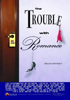 The Trouble with Romance - Movie