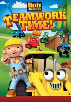 Bob The Builder: Teamwork Time! - Movie