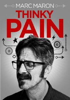 Marc Maron: Thinky Pain - Movie