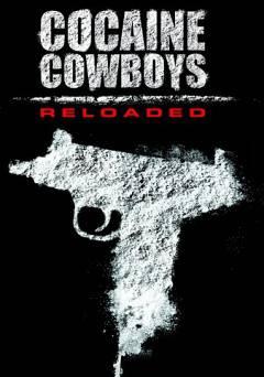 Cocaine Cowboys Reloaded - netflix