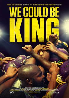 We Could Be King - Movie