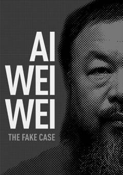 Ai Weiwei the Fake Case - amazon prime