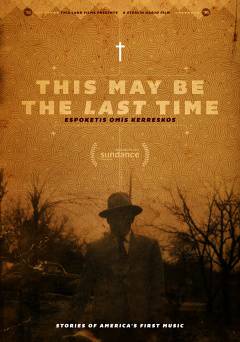 This May Be the Last Time - Movie