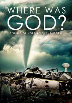 Where Was God? Stories of Hope After the Storm - netflix