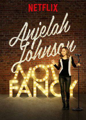 Anjelah Johnson: Not Fancy - Movie