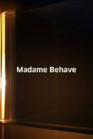 Madame Behave - Movie