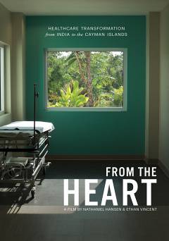 From The Heart: Healthcare Transformation From India To The Cayman Islands - amazon prime