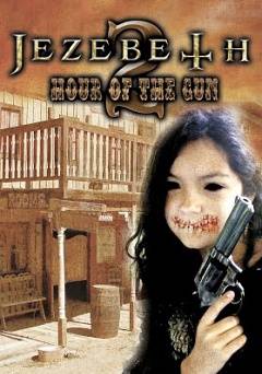 Jezebeth 2 The Hour of the Gun - Movie