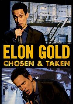 Elon Gold: Chosen and Taken - Movie